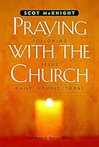 Praying with the Church: Following Jesus Daily, Hourly, Today