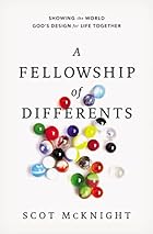 A Fellowship of Differents: Showing the World God's Design for Life Together