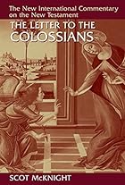 The Letter to the Colossians (New International Commentary on the New Testament (NICNT))